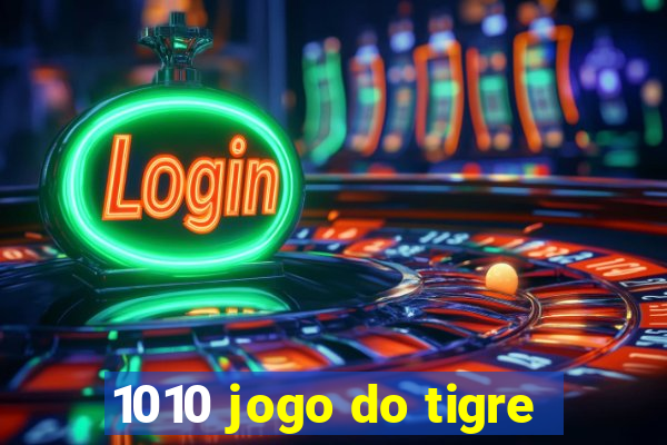 1010 jogo do tigre